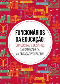 Funcionarios da Educação - Conquistas e Desafios da Formação e da Valorização Profissional